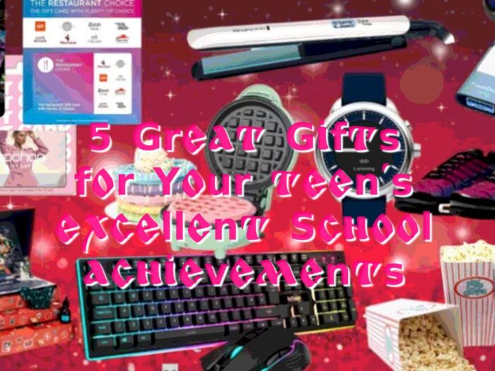 5 Great Gifts for Your Teens Excellent School Achievements
